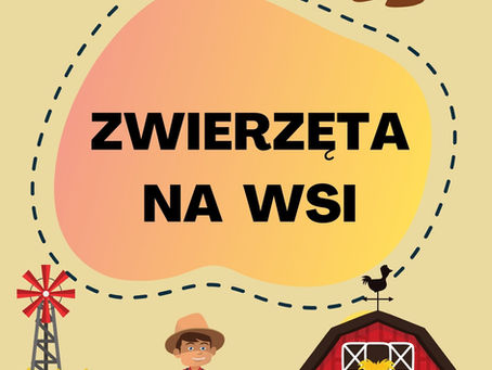 ZWIERZĘTA NA WSI + PRACA ROLNIKA