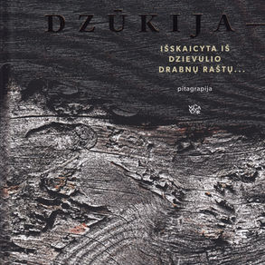 Dzūkija – išskaicyta iš Dzievulio drabnų raštų…