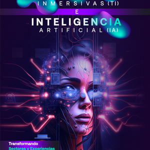 Ebook: Tecnologías inmersivas e Inteligencia artificial. Transformando sectores y experiencias