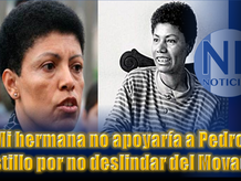Martha Moyano: “Mi hermana no apoyaría a Pedro Castillo por no deslindar del Movadef”