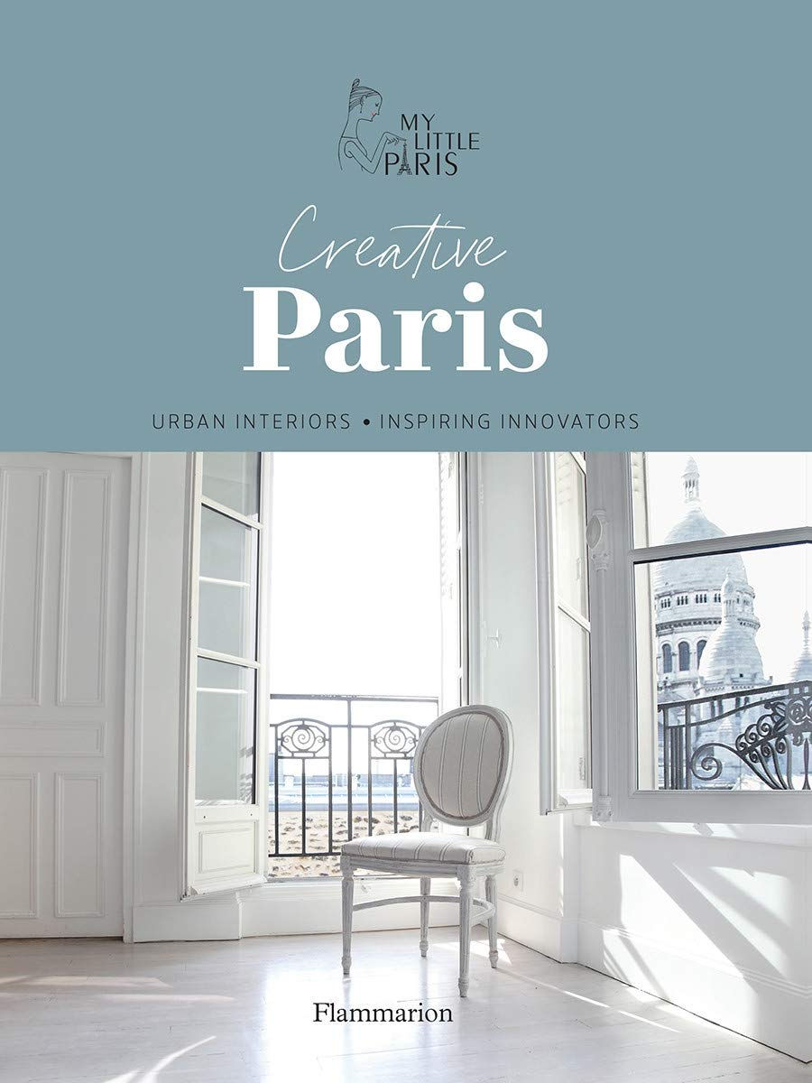 Creative Paris: Urban Interiors, Inspiring Innovators