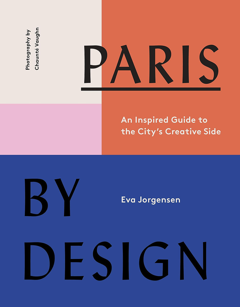 Paris By Design Inspired Guide To Citys