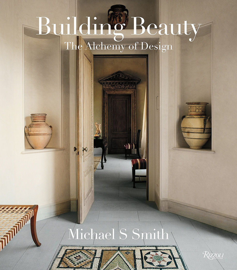 Michael S. Smith: Building Beauty: The Alchemy of Design