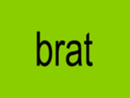 Girl, It's So Confusing Sometimes To Be a 'Brat'
