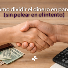 Como dividir el dinero en pareja (sin pelear en el intento)
