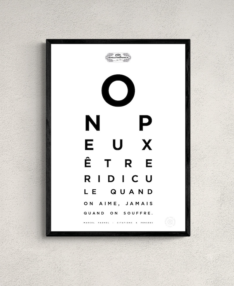 Affiche test de vue, citation "On peut être ridicule quand on aime, jamais quand on souffre", Marcel Pagnol, L'Échelle F.M.