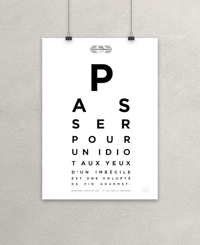 Affiche test de vue, citation "Passer pour un idiot aux yeux d'un imbécile est une volupté de fin gourmet", G. Courteline
