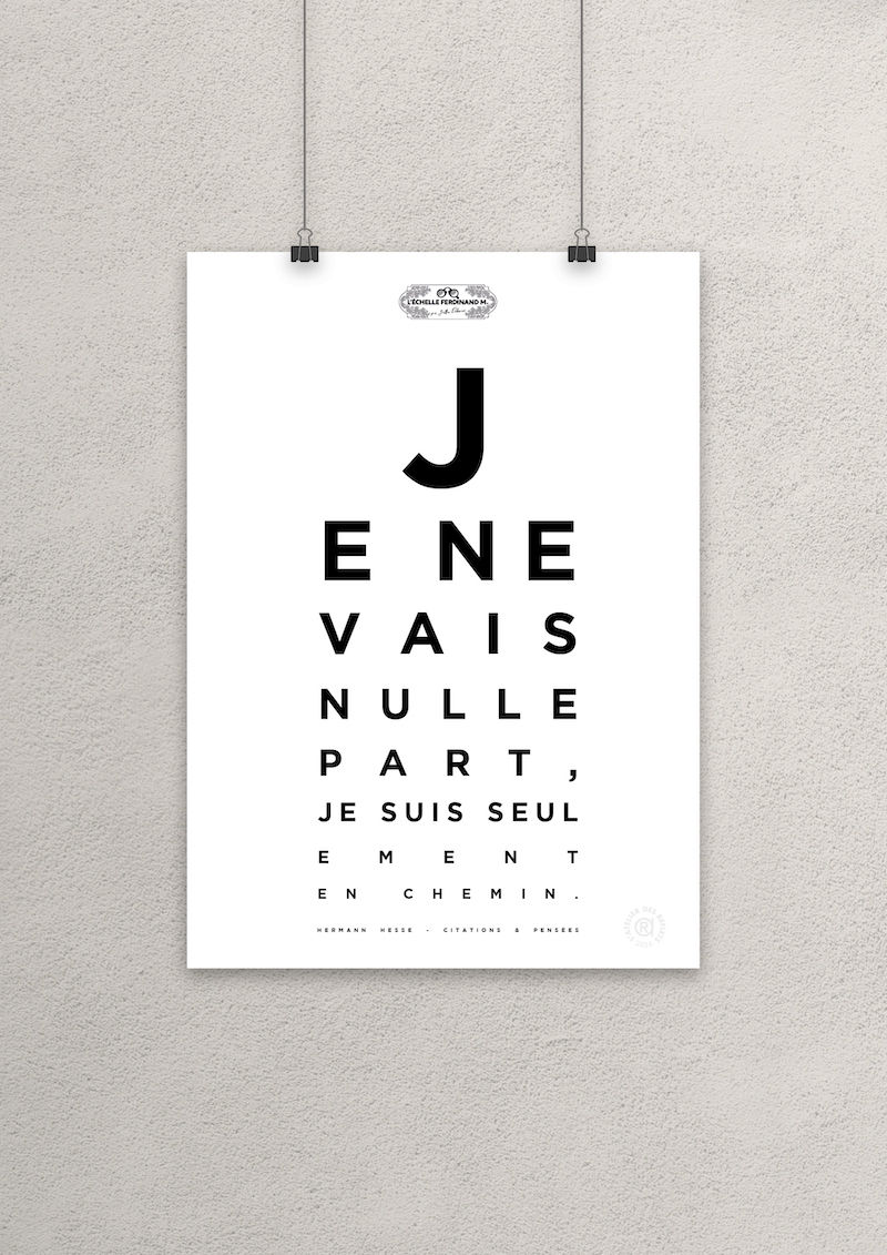 Affiche test de vue, citation "Je ne vais nulle part, je suis seulement en chemin", Hermann Hesse, L'Échelle Ferdinand M.