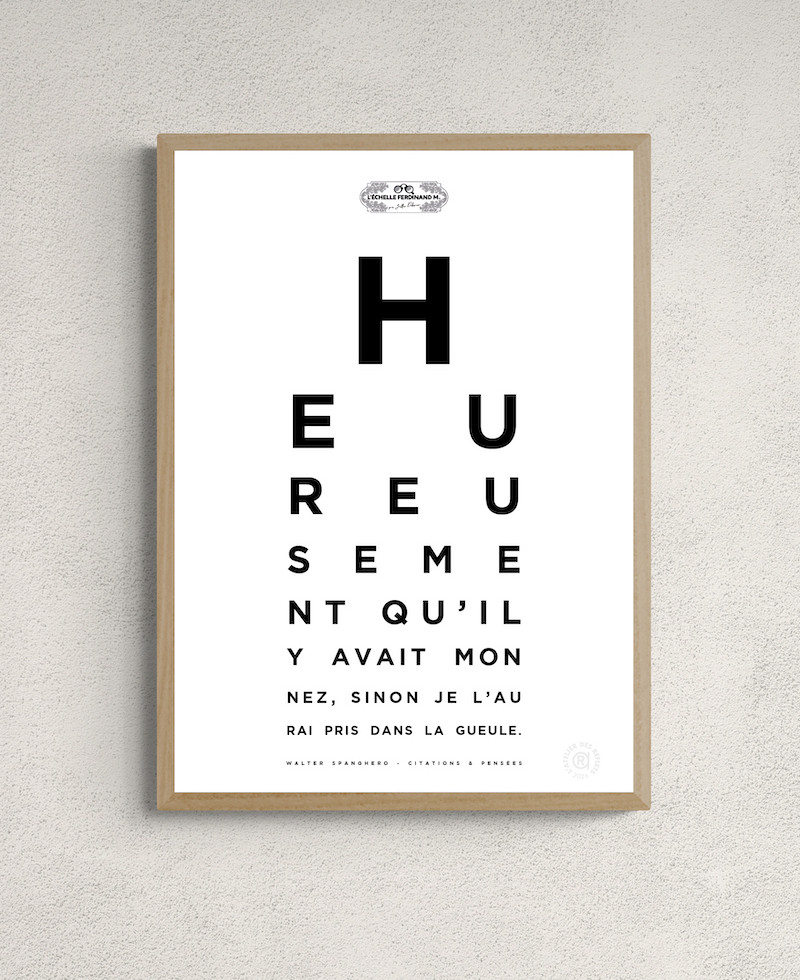 Affiche test de vue, citation "Heureusement qu'il y avait mon nez, sinon je l'aurai pris dans la gueule", Walter Spanghero