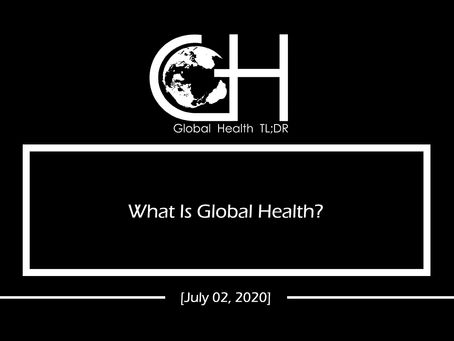 What is Global Health?