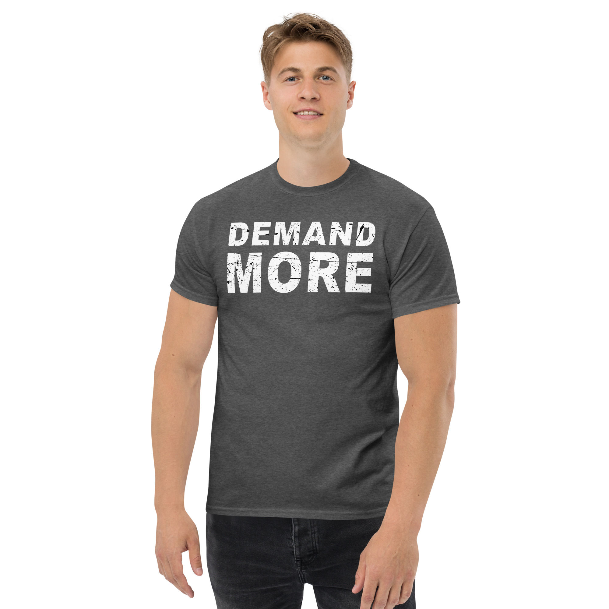 DEMAND MORE - Men's Classic Tee