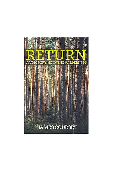 Return, A Voice Crying in the Wilderness, by Jim Coursey