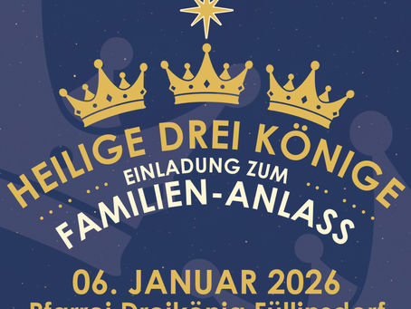 Herzliche Einladung zum Familienanlass am Dreikönigs-Tag, 6. Januar 2026