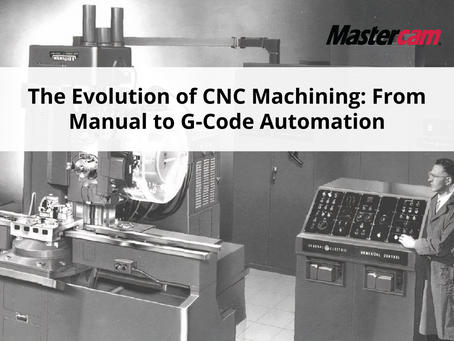 The Evolution of CNC Machining: From Manual to G-Code Automation