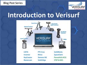 Verisurf Blog Series - Part 1: Introduction to Verisurf