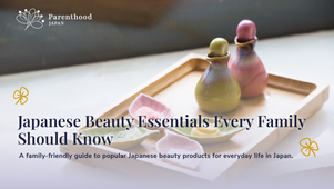 Popular Japanese Beauty Products Every Family Should Know
