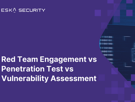 Red Team Engagement vs. Penetration Testing vs. Vulnerability Assessment: Which One Does Your Business Need?