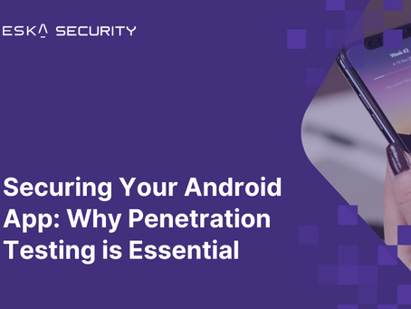 Detailed guide on Android app penetration testing with best practices, vulnerability examples, and the importance of regular security testing for businesses