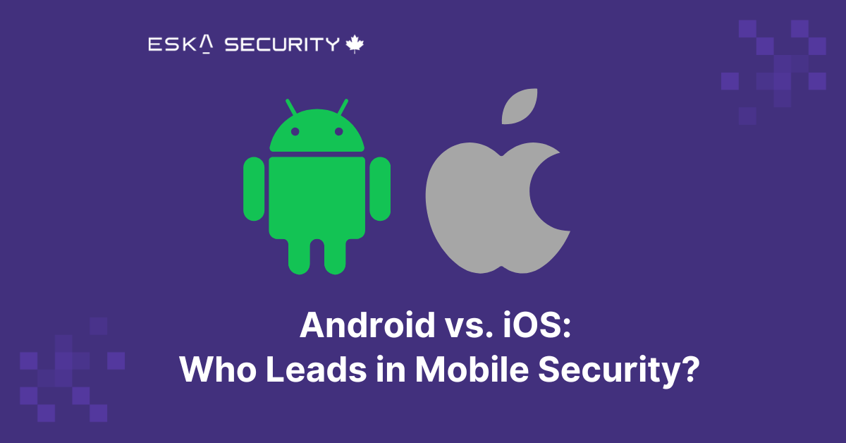Android vs. iOS: Who Leads in Mobile Security?