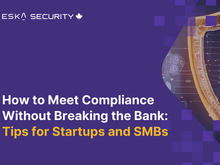 How to Meet Compliance Without Breaking the Bank: Tips for Startups and SMBs