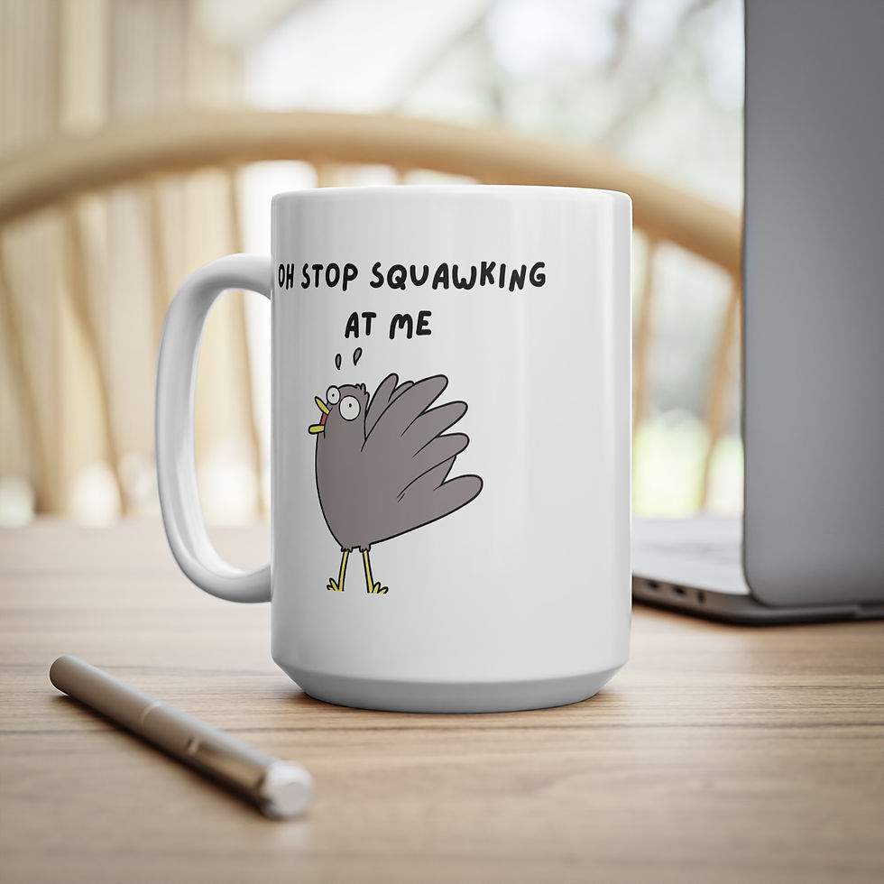 Thumbnail: On Stop Squawking at Me Mug, Coffee Cup, 11oz, 15oz, (Gift)