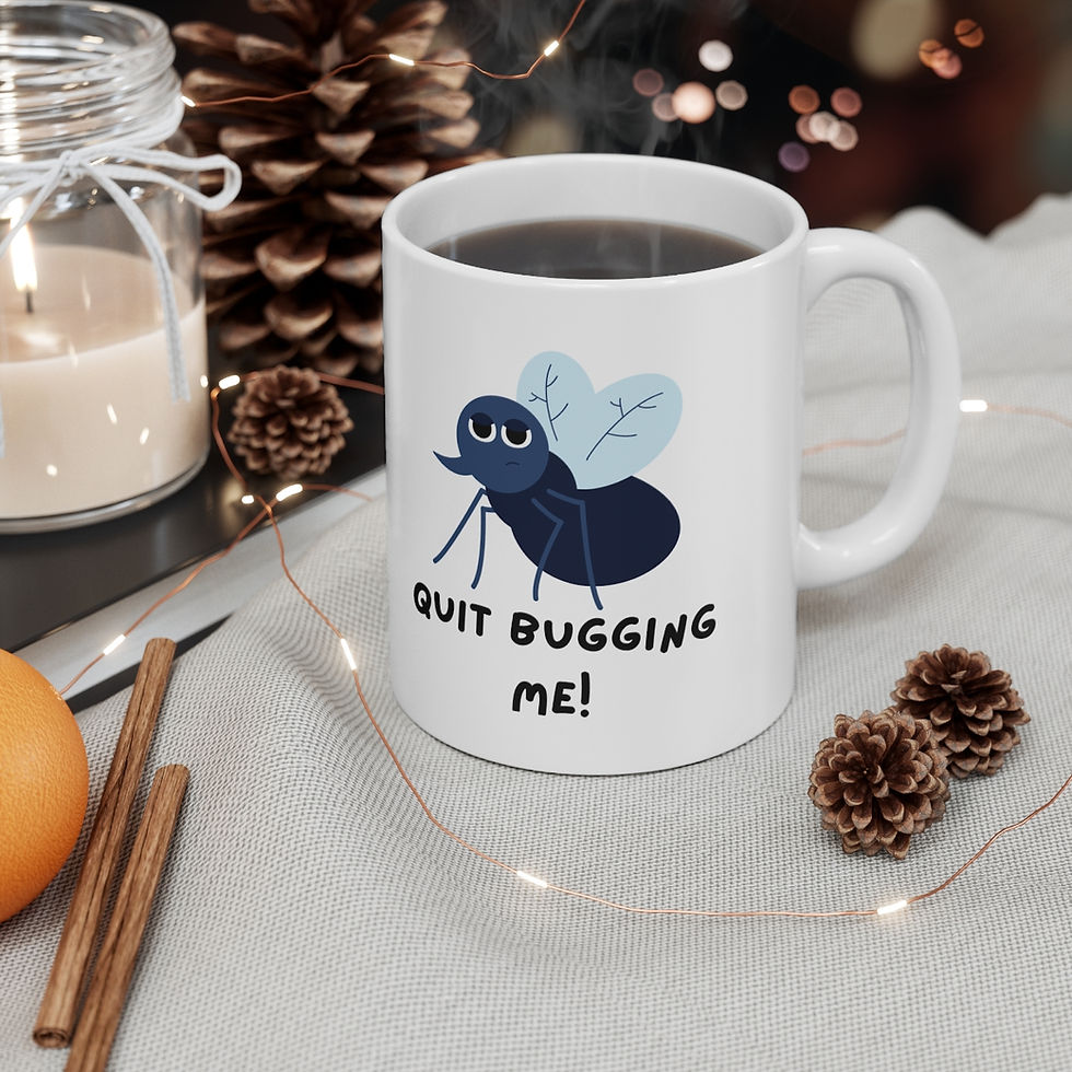 Thumbnail: Quit Bugging Me Mug, Coffee Cup, 11oz, 15oz