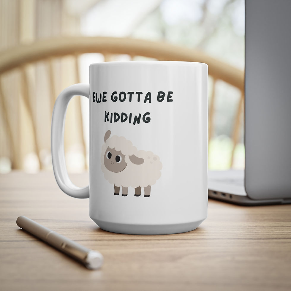 Thumbnail: Ewe Gotta Be Kidding Mug, Coffee Cup, 11oz, 15oz