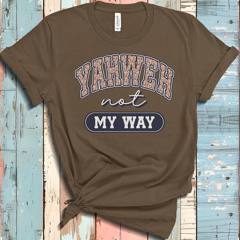 Thumbnail: Yahweh Not My Way Bella Canvas T-shirt, Gift for Faithful woman