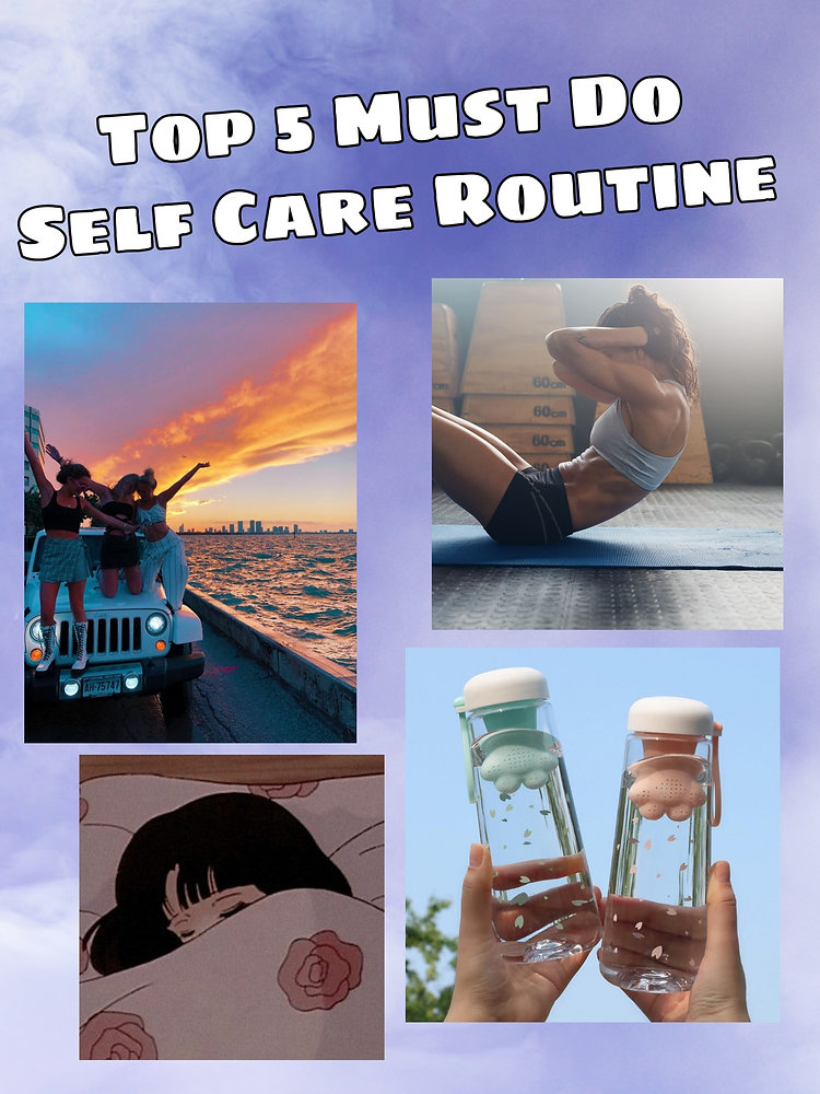 Top 5 Must Do Self Care Routine