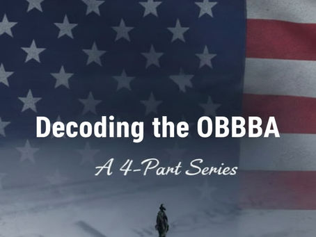 Part 4: "Decoding the OBBBA" What Happens Next? The Porter Group Perspective