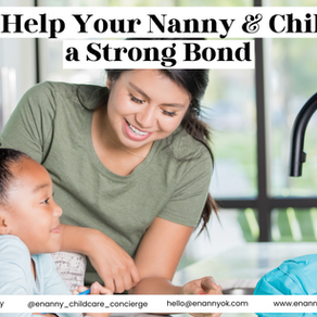 Helping your Nanny and Child Bond.