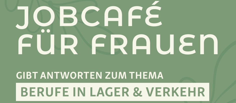 Jobcafé für Frauen - Berufe im Bereich Lager und Verkehr