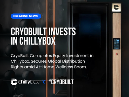 CryoBuilt Completes Equity Investment in ChillyBox, Secures Global Distribution Rights amid At-Home Wellness Boom