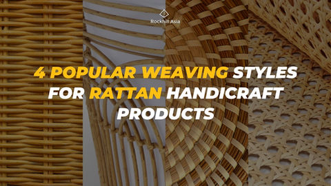 4 Popular Weaving Styles for Rattan Handicraft Products 