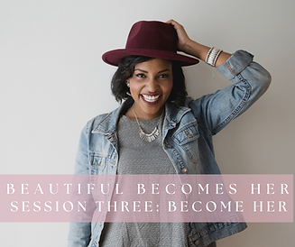 beautiful becomes her session three become her picture.png