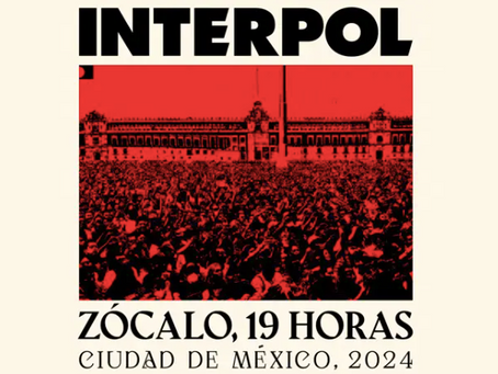 Confirmado: Interpol en el Zócalo de la Ciudad de México. 20/04
