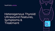 Heterogeneous Thyroid: Causes, Symptoms, & Treatment Guide