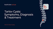 Tarlov Cysts: Symptoms, Diagnosis & Treatment