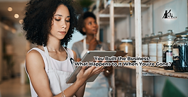 You Built the Business. What Happens to It When You’re Gone?
