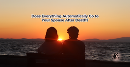 Does Everything Automatically Go to Your Spouse?