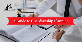 Securing Your Children's Future: A Guide to Guardianship Planning