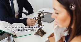 What Not to Say During a Florida Personal Injury Case