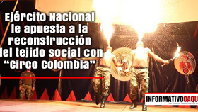 Ejército Nacional le apuesta a la reconstrucción del tejido social con su "Circo Colombia"