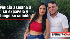 Uniformado de la policía asesina a su excompañera sentimental y luego se suicida