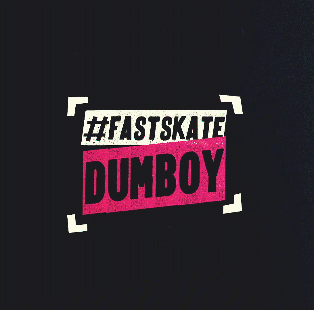 #FastSkateDumboy