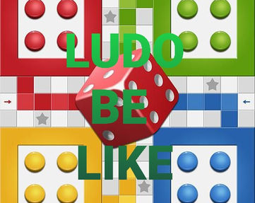 Ludo Be Like