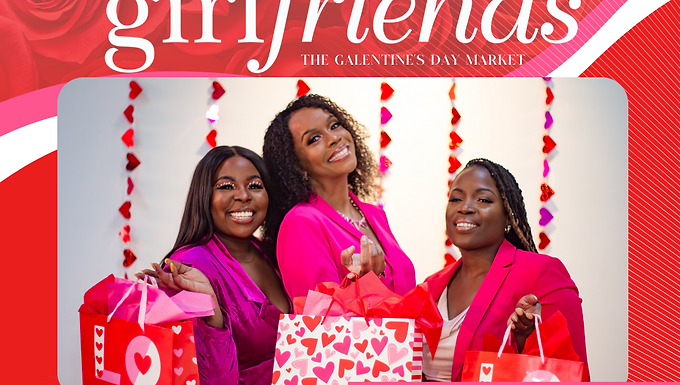 GIRLFRIENDS: THE GALENTINE'S DAY MARKET