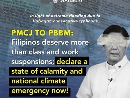 In light of extreme flooding due to Habagat, consecutive typhoons, PMCJ to PBBM: Filipinos deserve more than class and work suspensions; declare a state of calamity and national climate emergency now!