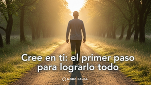 Cree en ti: el primer paso para lograrlo todo