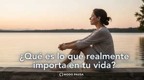 Qué es lo que realmente importa en tu vida